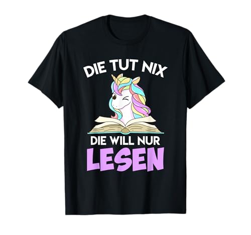 Die tut nix die will nur Bücher Lesen Einhorn Kinder T-Shirt von Bibliothek Bücher Lehrer Autor Bücherwurm Geschenk