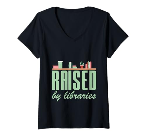 Damen Raised by Libraries Lesebuch Bibliophile T-Shirt mit V-Ausschnitt von Bibliothek zum Leserwachstum