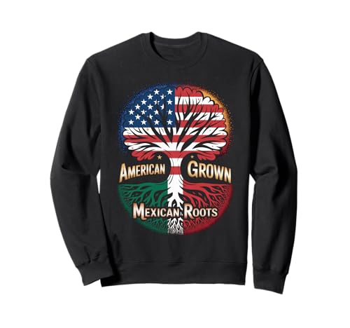 American Grown Mexican Roots Flag Tree Heritage Damen Herren Sweatshirt American Grown Mexican Roots Flag Tree Heritage Damen Herren Sweatshirt von Bicultural Latino Family Unity Culture USA