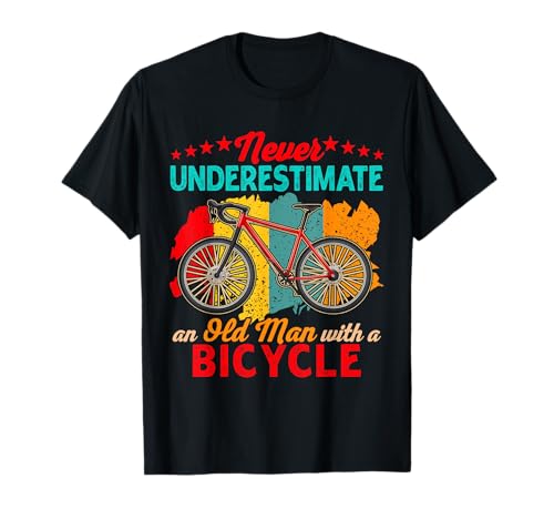 Vintage Retro Never Underestimate An Old Man With A Bicycle T-Shirt Vintage Retro Never Underestimate An Old Man With A Bicycle T-Shirt von Bicycle Vacations Costume