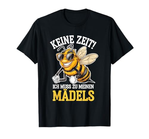 Keine Zeit ich muss zu meinen Mädchen gehen T-Shirt Keine Zeit ich muss zu meinen Mädchen gehen T-Shirt von Bienen Outfit für Imker & Honig Dealer