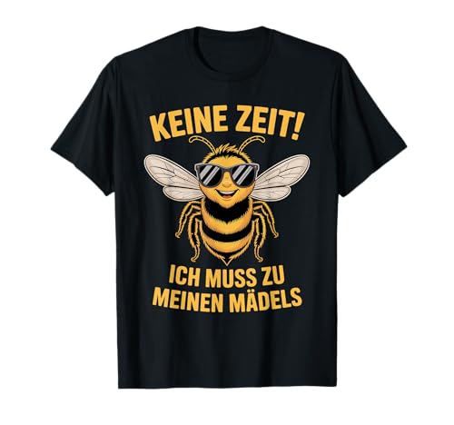 Keine Zeit Ich Muss Zu Meinen Mädels Bienenzüchter Bienen T-Shirt von Bienen Outfit für Imker & Honig Dealer