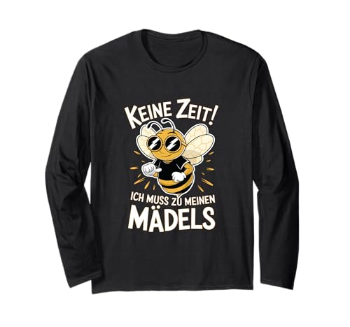 Keine Zeit Ich muss Zu Meine Mädels Langarmshirt Keine Zeit Ich muss Zu Meine Mädels Langarmshirt von Bienen Outfit für Imker & Honig Dealer