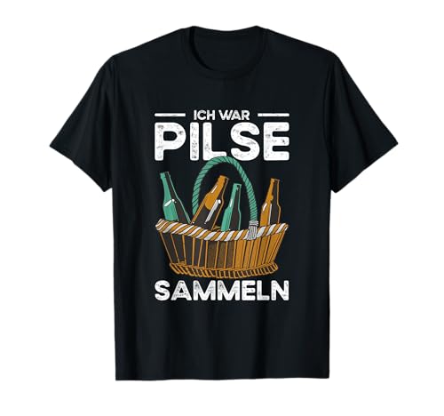 Ich War Pilse Sammeln Bier Gadgets für Männer Bierfans T-Shirt von Bier Gadgets für Männer und Geschenk für Bierfans