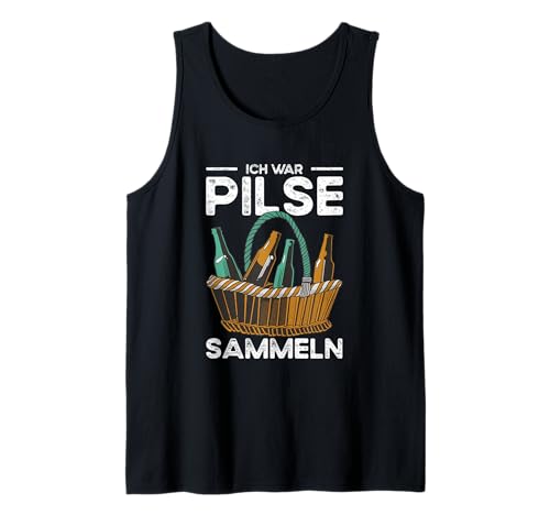 Ich War Pilse Sammeln Bier Gadgets für Männer Bierfans Tank Top von Bier Gadgets für Männer und Geschenk für Bierfans