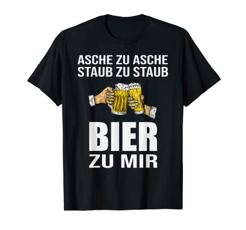 Herren "Asche zu Asche, Staub zu Staub" Bier Spruch Biertrinker T-Shirt von Bier Geschenke für Männer