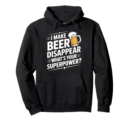 I Make Beer Disappear What's Your Superpower Bier Fun Männer Pullover Hoodie I Make Beer Disappear What's Your Superpower Bier Fun Männer Pullover Hoodie von Bier Humor Bierliebhaber Biertrinker Party