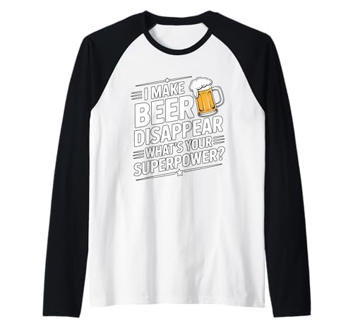 I Make Beer Disappear What's Your Superpower Bier Fun Männer Raglan von Bier Humor Bierliebhaber Biertrinker Party