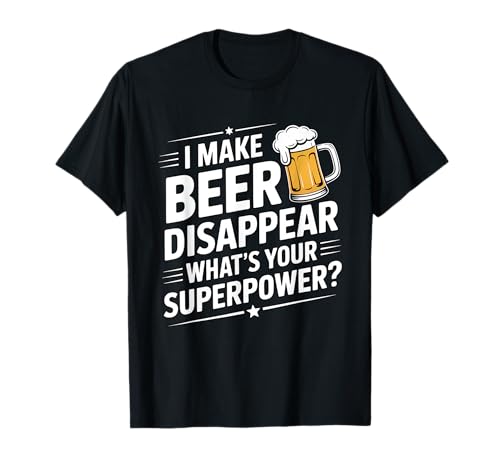 I Make Beer Disappear What's Your Superpower Bier Fun Männer T-Shirt von Bier Humor Bierliebhaber Biertrinker Party