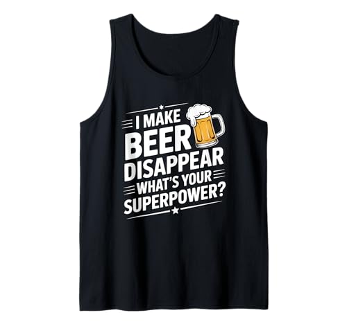 I Make Beer Disappear What's Your Superpower Bier Fun Männer Tank Top von Bier Humor Bierliebhaber Biertrinker Party