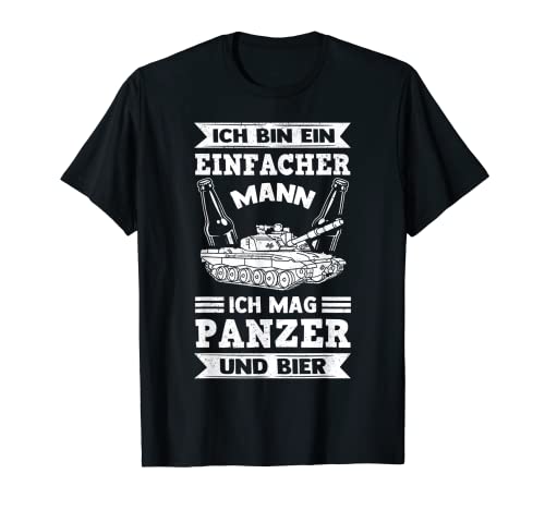 Herren Ich Bin Ein Einfacher Mann Ich Mag Panzer Und Bier T-Shirt von Bier Panzer Bundeswehr Mann Designidee & Geschenk