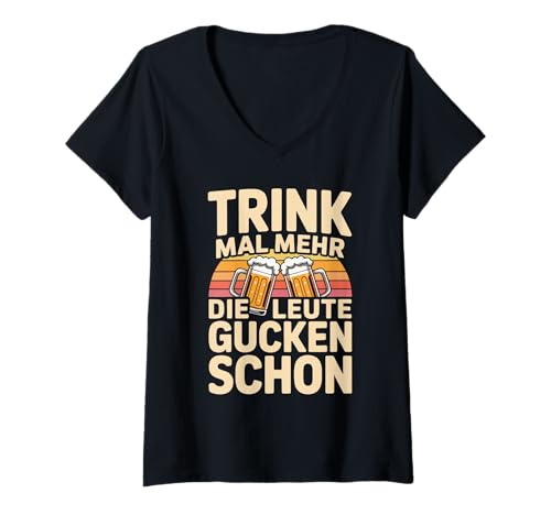 Damen Trink Mal Mehr Die Leute Gucken Schon T-Shirt mit V-Ausschnitt von Bier Party Spruch Lustige Zitate Feier