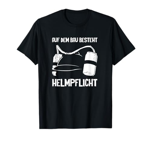 Auf Dem Bau Helmpflicht Lustig Bier Sauf Trink Spruch Männer T-Shirt von BK Bier T-Shirts Alkohol Sauf Biertrinker Geschenk