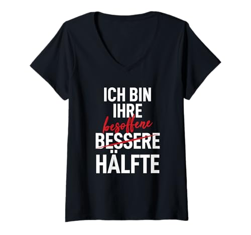Damen Bessere Ich bin ihre besoffene Hälfte Trinker Malle Schnaps T-Shirt mit V-Ausschnitt von Bier Wein Mallorca Alkohol Saufen Alk Mann Spruch