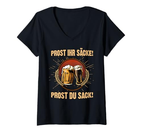 Damen Prost Ihr säcke Prost du Sack Lustiges Bier Party Spruch T-Shirt mit V-Ausschnitt von Biertrinker Schnaps Bier Geschenke Saufen Sprüche