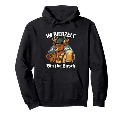 Im Bierzelt Bin I Da Hirsch Gaudi Männer Tracht Humor Pullover Hoodie von Bierzelt Hirsch Designs