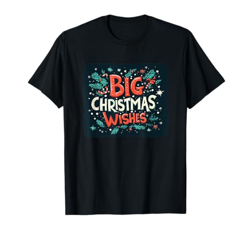 Große Weihnachtswünsche und Gute Nachrichten für Jungen und Mädchen T-Shirt von Big Christmas Wishes