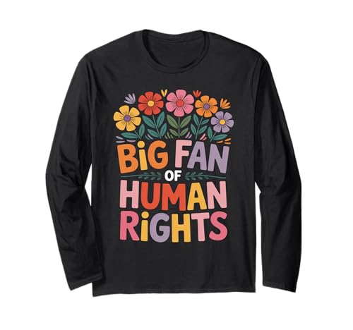Großer Fan von Menschenrechten Buntes Blumenprotest Frauen Langarmshirt Großer Fan von Menschenrechten Buntes Blumenprotest Frauen Langarmshirt von Big Fan Of Human Rights Cool Tee