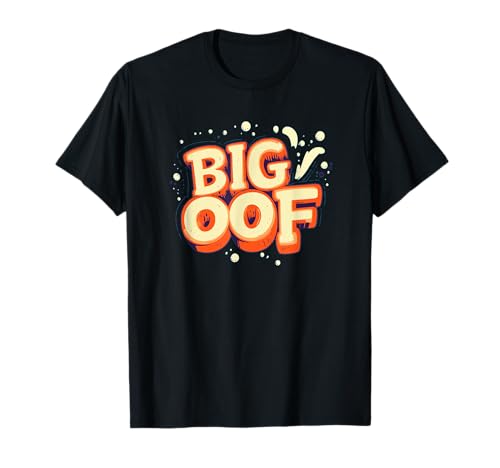 Lustiges Big Oof Statement Kostüm für Erwachsene und Kinder T-Shirt Lustiges Big Oof Statement Kostüm für Erwachsene und Kinder T-Shirt von Big Oof Outfit