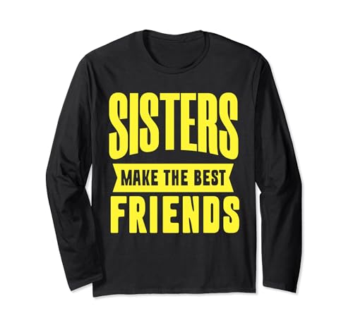 Sisters Make the Best Friends Teenager Teenager Mädchen Frauen Geschenk Langarmshirt von Big Sister Little Sister Birthday Holiday Presents