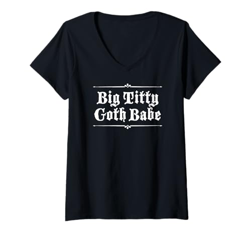 Damen Big Titty Gothic Baby Original Gothic Design T-Shirt mit V-Ausschnitt von Big Titty Goth Babe Original Gothic Designs