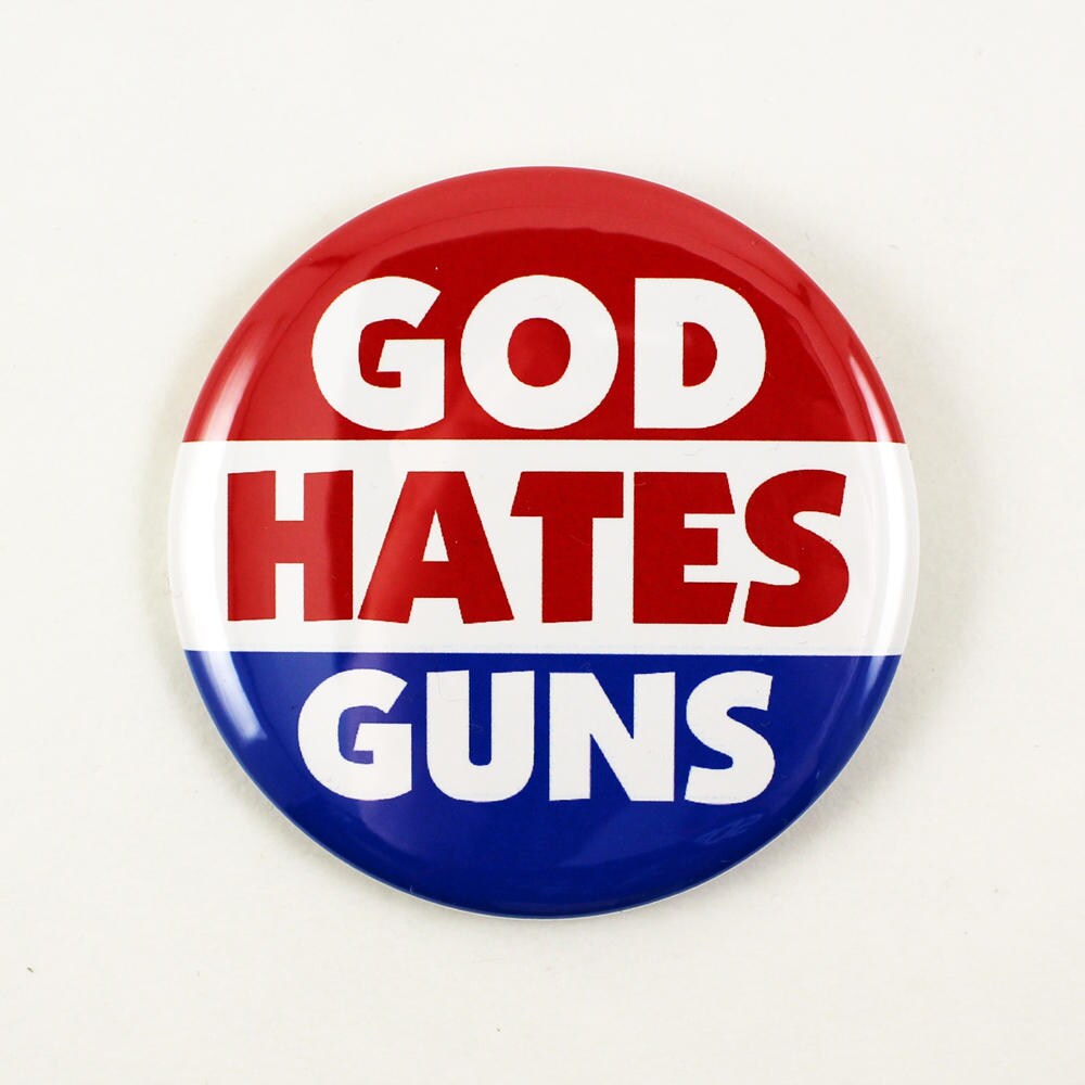 God Hates Guns | 2 1/4 Zoll Pinback Button Anti-Gun Anti-Nra Protestslogans God Hates Guns | 2 1/4 Zoll Pinback Button Anti-Gun Anti-Nra Protestslogans von BigMeanPunk