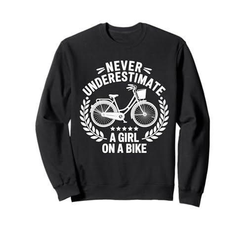 Unterschätzen Sie Niemals EIN Mädchen auf einem Fahrrad Sweatshirt Unterschätzen Sie Niemals EIN Mädchen auf einem Fahrrad Sweatshirt von Bike Rider Design Apparel