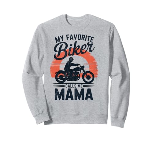 My Favorite Biker Calls Me Mama Lustiges Motorrad Sweatshirt von Biker Mama Design Apparel