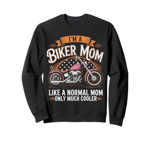 Biker-Mama wie eine Normale Mutter, Aber cooleres Lustiges Motorrad Sweatshirt von Biker Mom Design Apparel