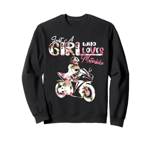 Just A Girl Who Loves Motorbike Floral Woman Biker Lover Sweatshirt Just A Girl Who Loves Motorbike Floral Woman Biker Lover Sweatshirt von Biker Vacations Costume