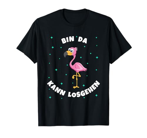 Flamingo Bin da kann losgehen lustiges Damen Mädchen T-Shirt Flamingo Bin da kann losgehen lustiges Damen Mädchen T-Shirt von Bin da kann losgehen niedliche Tiere Fun Sprüche