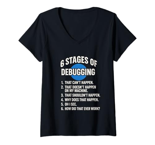 Damen 6 Stages Of Debugging - Informatik Coding T-Shirt mit V-Ausschnitt Damen 6 Stages Of Debugging - Informatik Coding T-Shirt mit V-Ausschnitt von Binärcode Nerd Geek Java Informatiker Coder