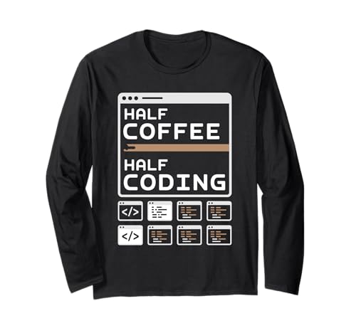 Halb Kaffee Halb Coding Pun Code Geeks Coding Geeks für Herren Langarmshirt von Binary Coding Computer Geek Programming Programmer