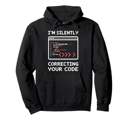 Ich korrigiere stillschweigend deinen Code Pun Coding Geeks for Men Pullover Hoodie Ich korrigiere stillschweigend deinen Code Pun Coding Geeks for Men Pullover Hoodie von Binary Coding Programming Pixel Art Computer Geek