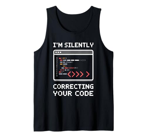 Ich korrigiere stillschweigend deinen Code Pun Coding Geeks for Men Tank Top Ich korrigiere stillschweigend deinen Code Pun Coding Geeks for Men Tank Top von Binary Coding Programming Pixel Art Computer Geek