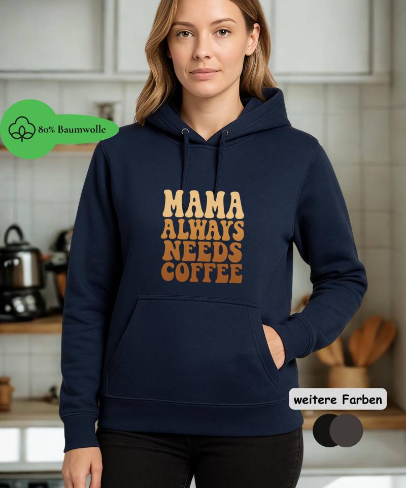 Mama Always Needs Coffee Hoodie Damen, Lustiger Kaffee Spruch Kapuzenpullover, Geschenk Kaffeeliebhaber Für Sie, Retro, Cozy Style, Herbst von BineUnique
