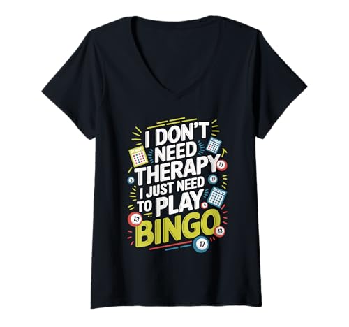 Damen I Don't Need Therapy I Just Need to Play Bingo T-Shirt mit V-Ausschnitt Damen I Don't Need Therapy I Just Need to Play Bingo T-Shirt mit V-Ausschnitt von Bingo Designs for Game Lovers