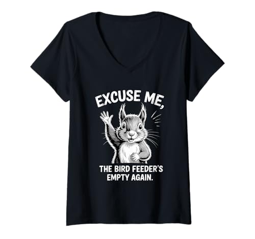 Damen Excuse Me The Bird Feeder's Empty Again Lustiges Eichhörnchen T-Shirt mit V-Ausschnitt von Bird Feeder Squirrel Funny