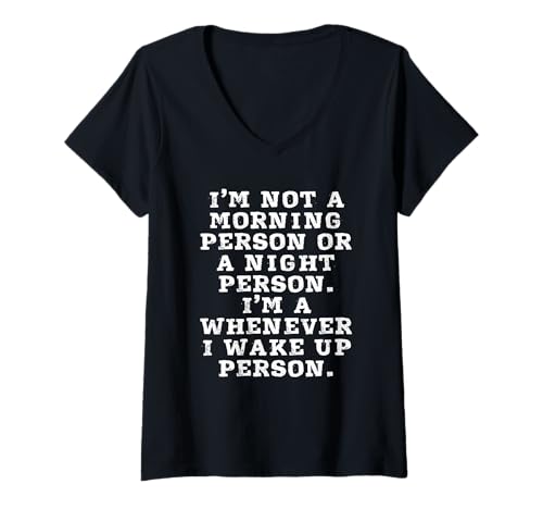 Damen Lustiger sarkastischer Spruch I'm A Whenever I Wake Up Person T-Shirt mit V-Ausschnitt Damen Lustiger sarkastischer Spruch I'm A Whenever I Wake Up Person T-Shirt mit V-Ausschnitt von Bird Lover Co.
