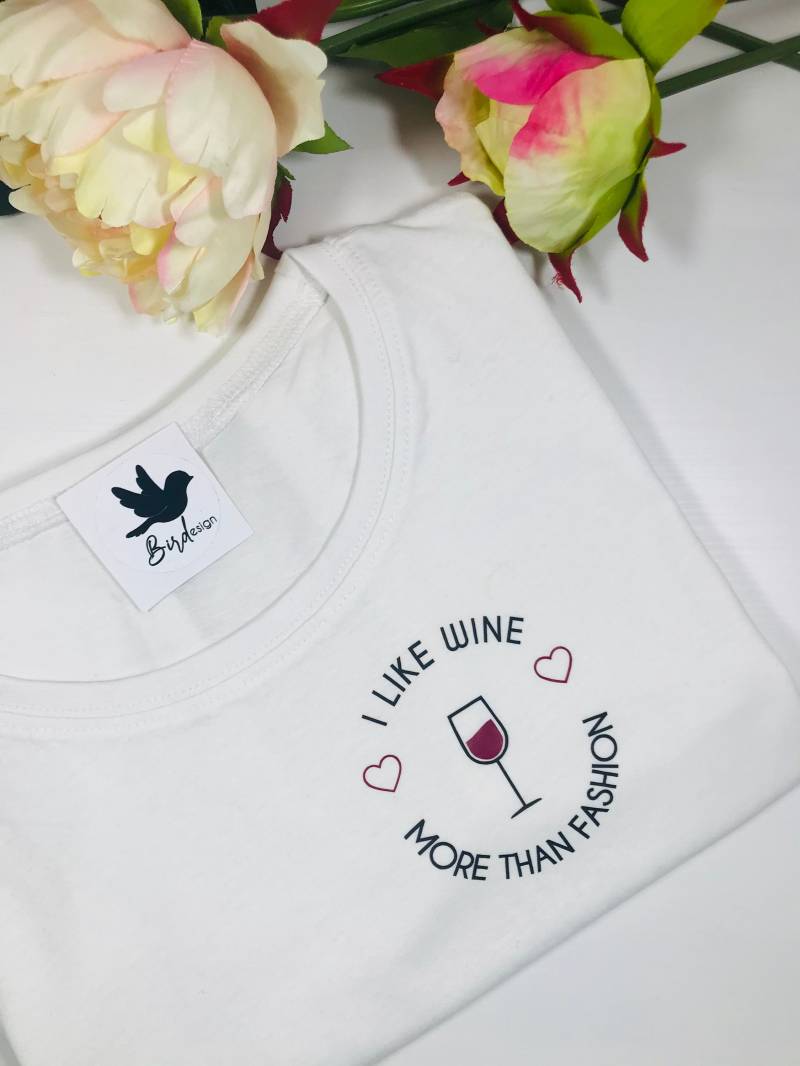 T-Shirt Damen | I Like Wine More Than Fashion von BirdDesignDE