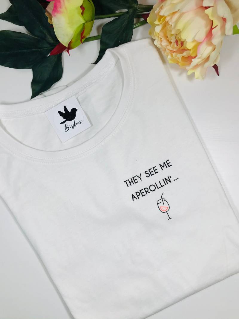 T-Shirt Damen | They See Me Aperollin' von BirdDesignDE