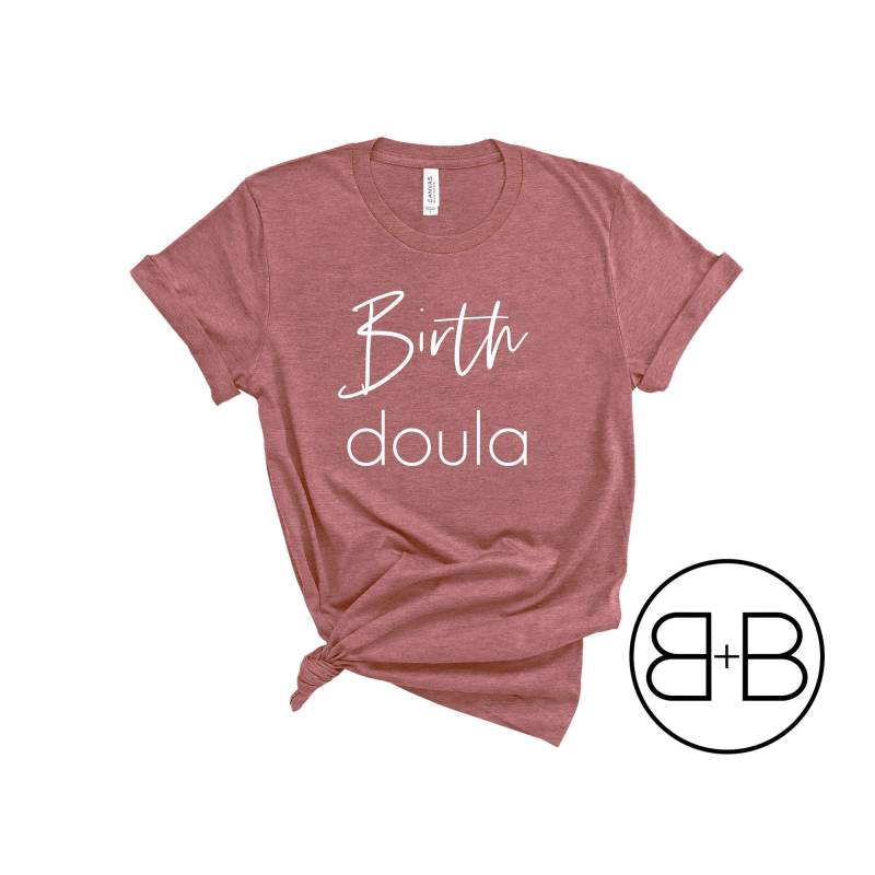Geburt Doula - Shirt Arbeiter Geschenk Für von BirthAndBabeCo