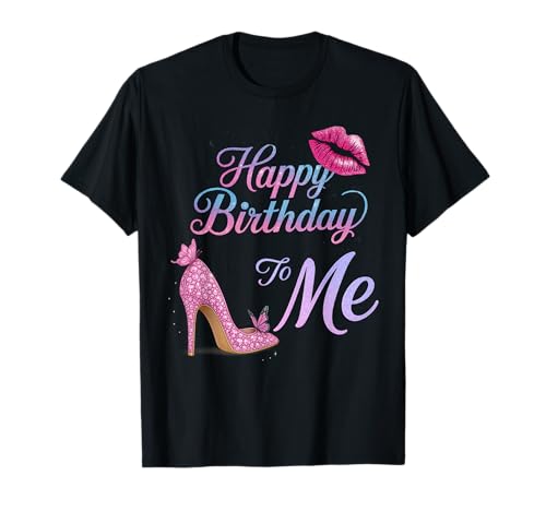 Happy Birthday to Me Pink High Heel Damen Mädchen T-Shirt von Birthday, Celebration, Pink, Heels, Fashion, Party