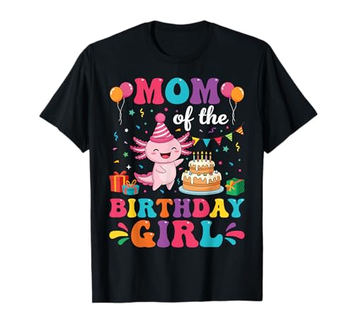 Mutter des Geburtstags Mädchen Axolotl Bday Party Familie Geburtstag T-Shirt Mutter des Geburtstags Mädchen Axolotl Bday Party Familie Geburtstag T-Shirt von Birthday Axolotl Lover