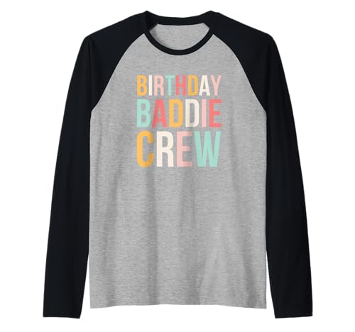 Geburtstag Baddie Crew Frauen Cute Birthday Party Squad Raglan Geburtstag Baddie Crew Frauen Cute Birthday Party Squad Raglan von Birthday Baddie Apparel Co.