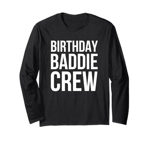 Geburtstag Baddie Crew Frauen Cute Birthday Party Squad Spaß Langarmshirt Geburtstag Baddie Crew Frauen Cute Birthday Party Squad Spaß Langarmshirt von Birthday Baddie Apparel Co.