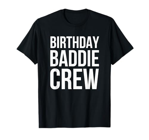 Geburtstag Baddie Crew Frauen Cute Birthday Party Squad Spaß T-Shirt Geburtstag Baddie Crew Frauen Cute Birthday Party Squad Spaß T-Shirt von Birthday Baddie Apparel Co.