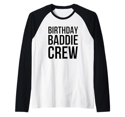 Geburtstag Baddie Crew Frauen Süße Geburtstagsfeier Raglan Geburtstag Baddie Crew Frauen Süße Geburtstagsfeier Raglan von Birthday Baddie Apparel Co.