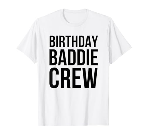 Geburtstag Baddie Crew Frauen Süße Geburtstagsfeier T-Shirt Geburtstag Baddie Crew Frauen Süße Geburtstagsfeier T-Shirt von Birthday Baddie Apparel Co.