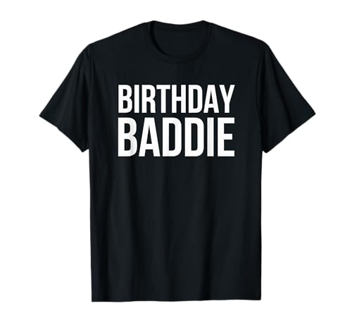 Geburtstag Baddie Frauen Cute Birthday Party Spaß T-Shirt Geburtstag Baddie Frauen Cute Birthday Party Spaß T-Shirt von Birthday Baddie Apparel Co.
